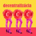 Decentraliz�cia ako feti�